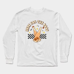 Here For The Boos Long Sleeve T-Shirt